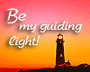 My guiding light